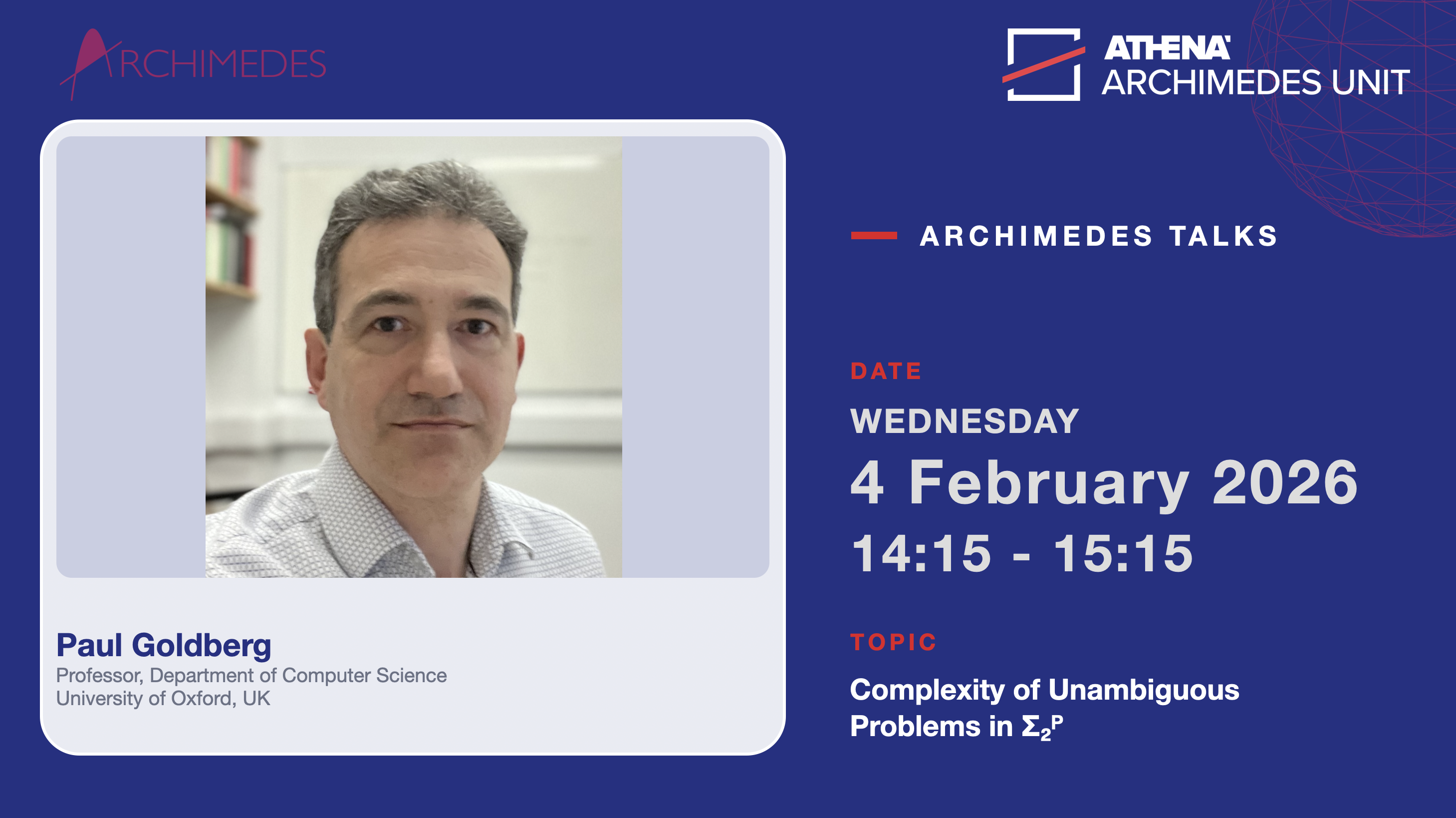 Archimedes Talks: Paul Goldberg (University of Oxford) on “Complexity of Unambiguous Problems in Σ₂ᴾ”, 4 February 2026